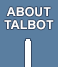 ABOUT TALBOT